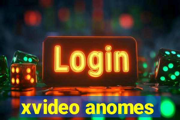 xvideo anomes